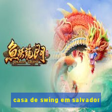 casa de swing em salvador